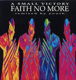 Faith No More : A Small Victory (Remixed by Youth)